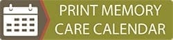 Memory Care Calendar Print Button
